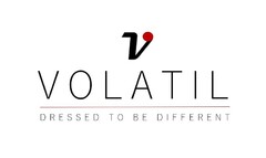 VOLATIL DRESSED TO BE DIFFERENT