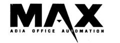MAX ADIA OFFICE AUTOMATION