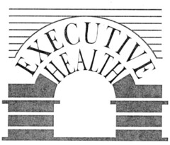 EXECUTIVE HEALTH