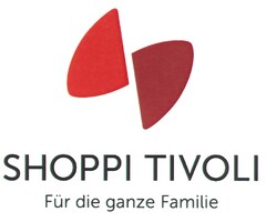 SHOPPI TIVOLI Für die ganze Familie