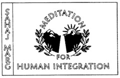 SAHAJ MARG MEDITATION FOR HUMAN INTEGRATION