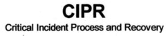 CIPR Critical Incident Process and Recovery