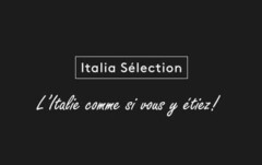 Italia Sélection L'Italie comme si vous y étiez!