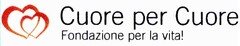 Cuore per Cuore Fondazione per la vita!