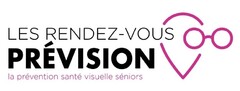 LES RENDEZ-VOUS PRÉVISION la prévention santé visuelle sénior