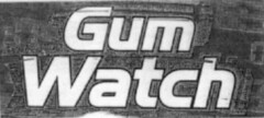 Gum Watch