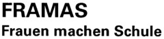 FRAMAS Frauen machen Schule