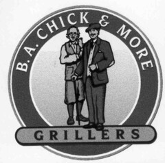 B.A. CHICK & MORE GRILLERS