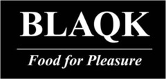 BLAQK FOOD FOR PLEASURE ((fig))