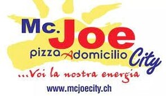 Mc.Joe pizza Adomicilio City ...Voi la nostra energia www.mcjoecity.ch