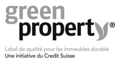 green property Label de qualité pour les immeubles durable Une initiative du Crédit Suisse