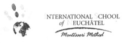 INTERNATIONAL SCHOOL OF NEUCHÂTEL Montessori Method