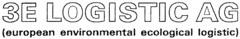 3E LOGISTIC AG (european environmental ecological logistic)