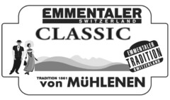 EMMENTALER SWITZERLAND CLASSIC EMMENTALER TRADITION SWITZERLAND TRADITION 1861 von MÜHLENEN