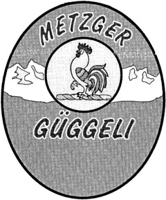 METZGER GÜGGELI