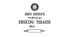 JOHN COTTON'S Finest SMOKING TOBACCO No.