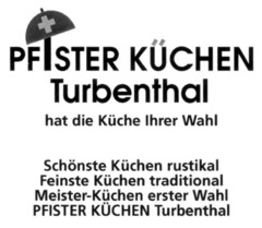 PFISTER KÜCHEN Turbenthal hat die Küche Ihrer Wahl Schönste Küchen rustikal Feinste Küchen traditional Meister-Küchen erster Wahl PFISTER KÜCHEN Turbenthal