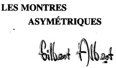 LES MONTRES ASYMÉTRIQUES Gilbert Albert