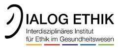 DIALOG ETHIK Interdisziplinäres Institut für Ethik im Gesundheitswesen