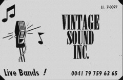 VINTAGE SOUND INC. LI. 7-0097 Live Bands ! 0041 79 759 63 65
