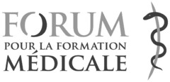 FORUM POUR LA FORMATION MÉDICALE