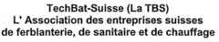 TechBat-Suisse (La TBS) L'Association des entreprises suisses de ferblanterie, de sanitaire et de chauffage