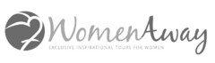 WomenAway EXCLUSIVE INSPIRATIONAL TOURS FOR WOMEN