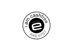 i am cashfree e AND YOU?