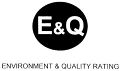 E&Q ENVIRONMENT & QUALITY RATING