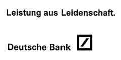 Leistung aus Leidenschaft. Deutsche Bank
