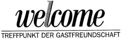 welcome TREFFPUNKT DER GASTFREUNDSCHAFT