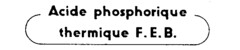 Acide phosphorique thermique F.E.B.
