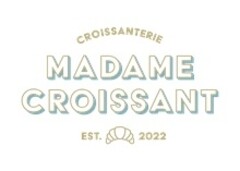 CROISSANTERIE MADAME CROISSANT EST. 2022