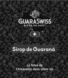 GUARASWISS RICHE EN GOÛT Sirop de Guaraná La force de l'Amazonie dans votre vie