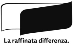 La raffinata differenza.