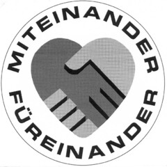 MITEINANDER FÜREINANDER