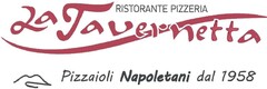 Ristorante Pizzeria La Tavernetta Pizzaiolo Napoletani dal 1958