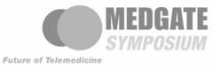 MEDGATE SYMPOSIUM Future of Telemedicine