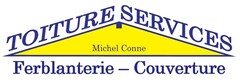 TOITURE SERVICES Michel Conne Ferblanterie - Couverture