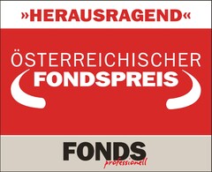 "HERAUSRAGEND" ÖSTERREICHISCHER FONDSPREIS FONDS professionell