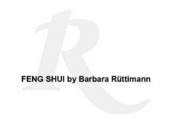 R FENG SHUI by Barbara Rüttimann