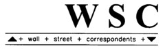 W S C + wall + street + correspondents +