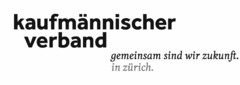 kaufmännischer verband gemeinsam sind wir zukunft. in zürich.