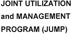 JOINT UTILIZATION and MANAGEMENT PROGRAM (JUMP)