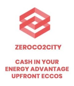 ZEROCO2CITY CASH IN YOUR ENERGY ADVANTAGE UPFRONT ECCOS