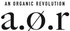 AN ORGANIC REVOLUTION a.o.r