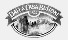 DALLA CASA BUITONI 1827