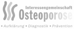 Interessengemeinschaft Osteoporose Aufklärung Diagnostik Prävention