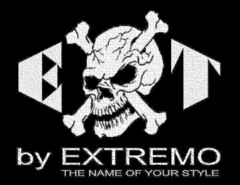 EXT by EXTREMO THE NAME OF YOUR STYLE