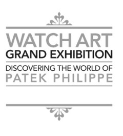 WATCH ART GRAND EXHIBITION DISCOVERING THE WORLD OF PATEK PHILIPPE